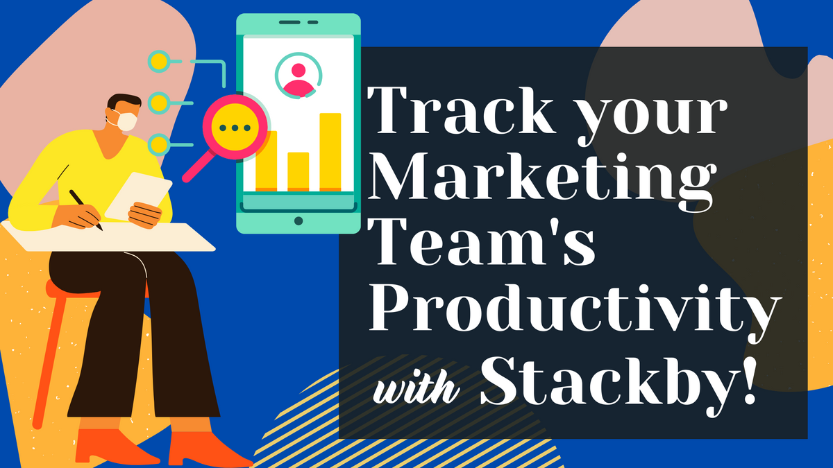 How to track your marketing team’s productivity with Stackby?