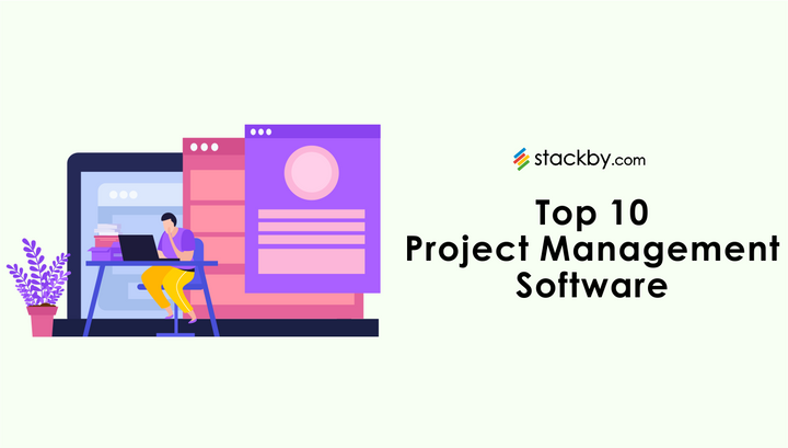 Top 10 Project Management Software [Updated 2023].- Stackby