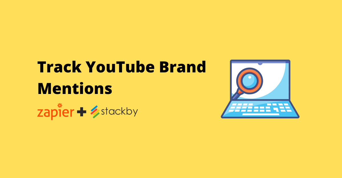 How To Track YouTube Brand Mentions Automatically using Stackby and Zapier in 2025